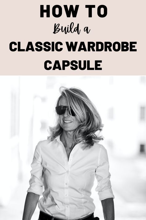 Learn how to create a classic wardrobe Capsule and what classic wardrobe items are essential for your classic style closet! #classicwardrobecapsule #classicwardrobeitems #classicwardrobeessentials Classic Style Wardrobe Capsule, Work Classic Outfits, Simple Classic Wardrobe, Basic Classic Wardrobe, Minimalist Classic Wardrobe, Classic Chic Capsule Wardrobe, Female Wardrobe Essentials, Creating A New Wardrobe Style, Classic Elegant Capsule Wardrobe