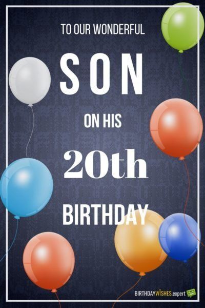 To our wonderful son on his 20th birthday. Happy 20th Birthday Son, Happy 20 Birthday Son, Happy 30th Birthday Wishes, 13th Birthday Wishes, 20th Birthday Wishes, 30th Birthday Wishes, Son Birthday Quotes, Beautiful Birthday Wishes, Birthday Wishes For Son