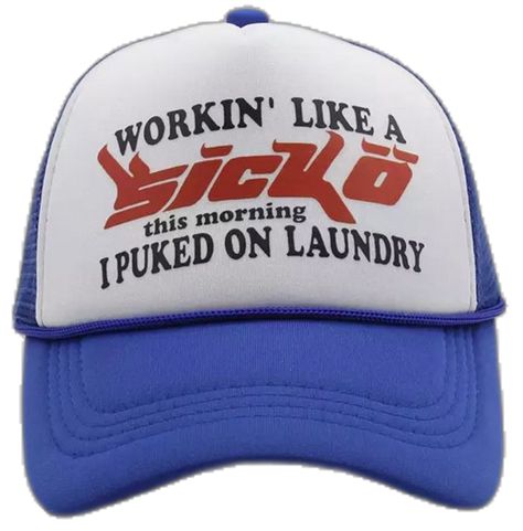 Blue trucker hat with a red and black printed graphic that reads “working like a sicko, this morning I puked on laundry.” Sicko Trucker Hat, Trucker Hat, Hats, Blue, Clothes