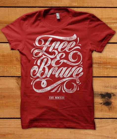 03.29.2013 | t-shirt design for Free & Brave by daanish #red #typography #POTD99 Design Jersey, Tshirt Design Inspiration, Shirt Design Inspiration, Mens Fashion Classy, Tee Shirt Designs, Shirt Quilt, Tshirt Ideas, Typography Lettering, Trendy Tshirts