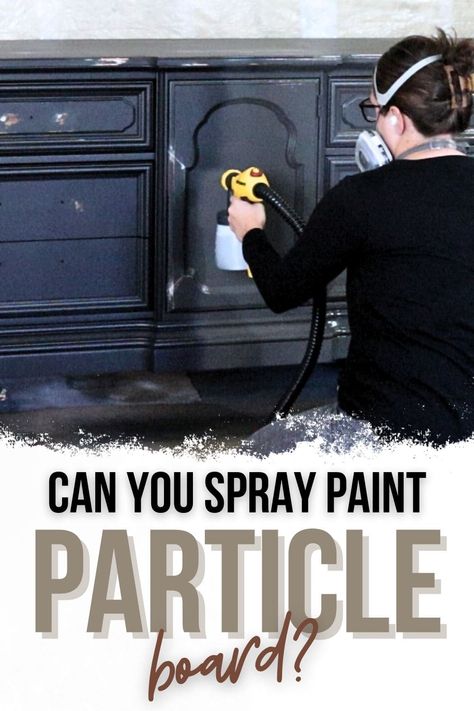 Can You Spray Paint Particle Board? Painting Particle Board, Painting Particle Board Furniture, Paint Particle Board, Particle Board Furniture, Best Paint For Wood, Best Paint Sprayer, Best Spray Paint, Spray Paint Furniture, Painting Laminate Furniture