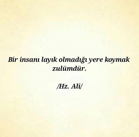 “Bir insanı, layık olmadığı yere koymak zulümdür!” Hz. Ali (r.a) Hz Ali, R A, Tattoo Quotes, Home Decor Decals, Quotes