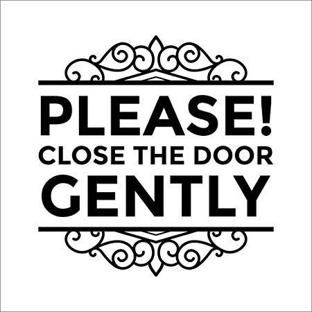 Amazon.com : Please Close The Door Gently Store Front Decal Sticker - Business Sign - Door Store Window Decal Multiple Sizes and Colors - Die Cut No Background (Black, 6" Wide) : Office Products Please Close The Door Sign, Close The Door Sign, Keep Door Closed Sign, Door Signage, Shut The Door, Sticker Business, Background Dark, Door Sticker, Cool Doors