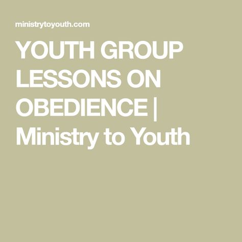 Teen Bible Study Lessons, Teen Sunday School Lessons, Youth Bible Study Lessons, Teaching Obedience, Teen Bible Lessons, Youth Ministry Lessons, Youth Sunday School Lessons, Youth Bible Lessons, Youth Group Lessons