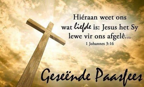 Liefde Paasfees Afrikaans, Geseende Paasfees, Geseënde Paasfees, Easter Bible Quotes, Easter Bible Verses, Christ Centered Easter, Easter Messages, Easter Quotes, Happy Birthday Wishes Quotes