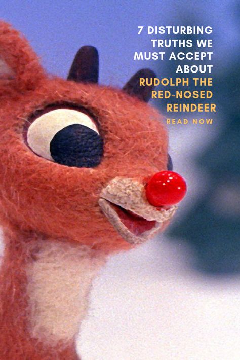 The holiday season is approaching, which means networks and families alike will peddle out some of the same holiday classics people have enjoyed for decades. One of those, Rudolph The Red-Nosed Reindeer, ranks among the gold standard for many, which is kind of shocking given how bizarre it is overall. The special gets even weirder the more one thinks about it, so we went ahead and came up with seven disturbing truths we must address about this Christmas classic. Rudolph The Red Nosed Reindeer Quotes, Rudolph And Clarice Wallpaper, Rudolph The Red Nosed Reindeer Aesthetic, Reindeer Quotes, Rudolph Quote, Reindeer Facts, Rudolf The Red Nosed Reindeer, Funny Christmas Poems, Christmas Movie Quotes