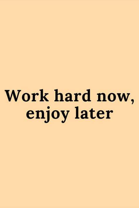 Work Now Enjoy Later Quotes, Work Hard Now Enjoy Later, Hard Worker Aesthetic, Hard Working Aesthetic, Define Aura, Working Hard Aesthetic, Work Hard Aesthetic, Work Hard Quotes Women, Ratatouille Quotes