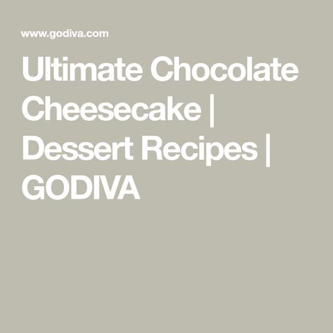 Ultimate Chocolate Cheesecake | Dessert Recipes | GODIVA Unsweetened Chocolate Recipes, Chocolate Cheesecake Recipe, Cheesecake Desserts Recipes, Chocolate Cheesecake Recipes, Cheesecake Dessert, Dark Chocolate Bar, Cheesecake Desserts, Unsweetened Chocolate, Pie Tart