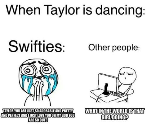 Hahaha let's face it, it's true! xD Swiftie Certificate, Taylor Memes, Taylor Swift Fan Club, Swift Facts, You Are Cute, Taylor Swift Funny, Long Live Taylor Swift, Swift 3, Taylor Swift Fan