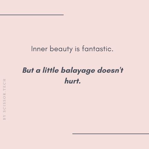 Sassy Hair Quotes, Balayage Hair Quotes, Hair Color Quotes Inspiration, Hair Dresser Captions, Balayage Quotes, Hair Salon Quotes Funny, Hair Stylist Captions Instagram, Salon Quotes Marketing, Blonde Hair Quotes