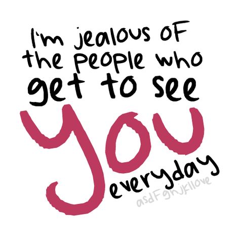 i'm jealous of the people who get to see you everyday. I'm Jealous, Catch 22, Im Jealous, Military Love, Army Love, Love Is, Day Of My Life, Hopeless Romantic, Relationship Quotes