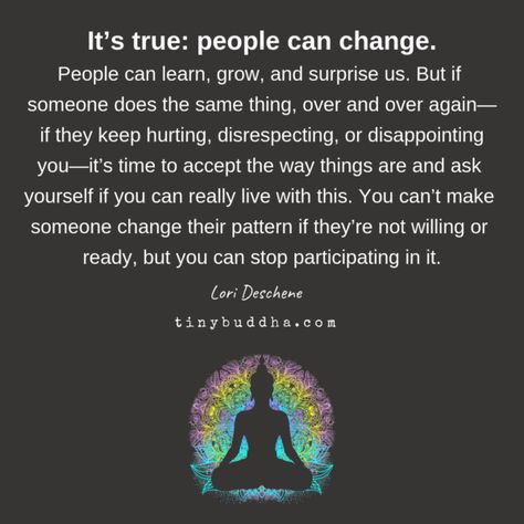 Cant Change People, People Change Quotes, People Can Change, Tiny Buddha, People Change, Buddha Quotes, Change Quotes, Life Lesson Quotes, People Quotes