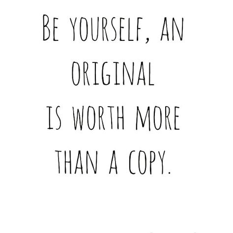 Be yourself, an original is worth more than a copy. Be true to your core identity, don't attempt to be different for others, don't fake it… Be Yourself Because An Original, Don't Copy Others Quotes, Don't Compare Yourself To Others Quotes Motivation Wallpaper, Don’t Be A Follower Quotes, An Original Is Worth More Than A Copy, Dont Compare Yourself To Others Quotes, You Can Copy Me But You Will Never Be Me, Don't Copy Me Quotes, I Don’t Care About Your Opinion