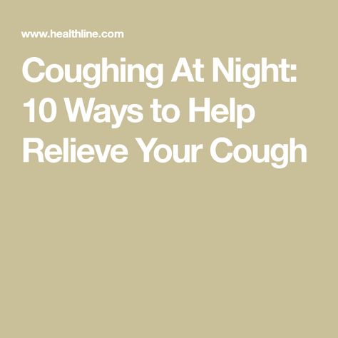 Coughing At Night: 10 Ways to Help Relieve Your Cough Coughing At Night Remedies, Stop Post Nasal Drip, Stop Coughing At Night, Stop Coughing, Productive Cough, Kids Cough, How To Stop Coughing, Dry Cough, Cold Cough