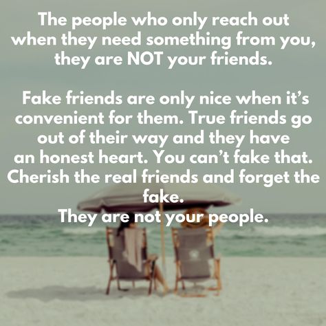 The people who only call or text when they need something.... 👎 Friends That Only Call When They Need, Fake Friends, You Quotes, Real Friends, True Friends, Need You, Positive Quotes, Quotes, Quick Saves