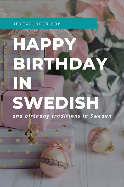 Swedish Birthday Traditions, Swedish Birthday Party, Sweden Trip, Belated Birthday Greetings, Swedish Vikings, Swedish Heritage, Swedish Food, Learn Swedish, Scandinavian Heritage