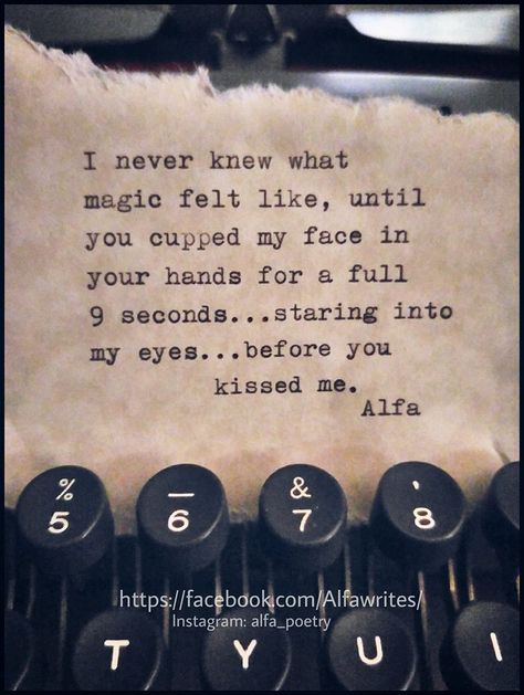 I never knew what magic felt like, until you cupped my face in your hands for a full 9 seconds...staring into my eyes...before you kissed me. Your Kisses Quotes, I Miss Your Kisses, Miss Your Kisses, Kisses Quotes, Whispers In The Dark, I Believe In Love, Quotes About Love And Relationships, Soul On Fire, A Gentleman