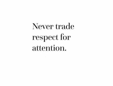 Never trade respect for attention Attention Quotes, Relationship Talk, Falling Back In Love, Sandbox, Scripture Quotes, Verse Quotes, Bible Verses Quotes, Self Improvement Tips, Note To Self