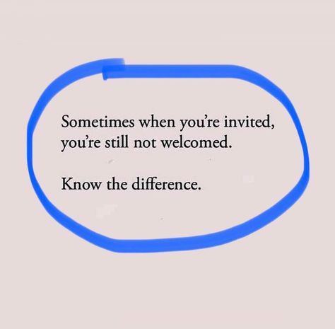 Never Invited Quotes, Being Invited Quotes, Not Being Invited Quotes, Invited Quotes, Not Being Invited, An Inconvenient Truth, Never Stop Learning, Logical Thinking, Youre Invited