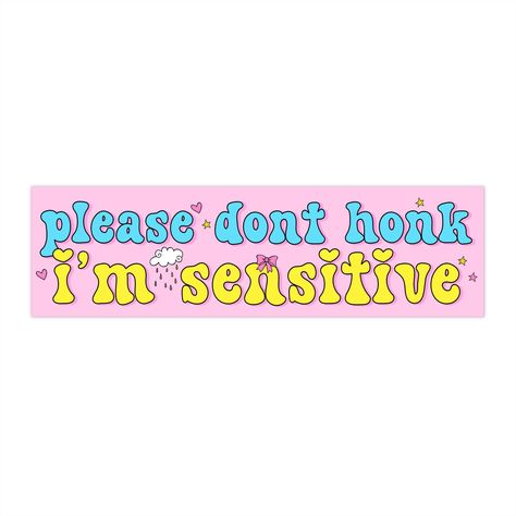 Im Sensitive, I'm Sensitive, Funny Bumper Stickers, Sticker Funny, Sticker Ideas, Gen Z, Cute Cars, Bumper Sticker, Car Decor