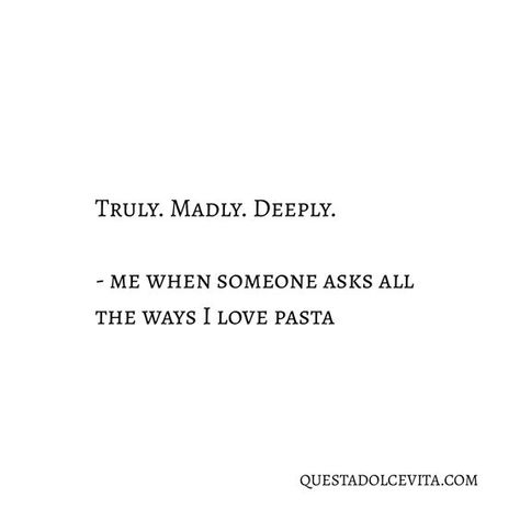 Eat Pray Love Quotes, Italy Quotes, Madly Deeply, Truly Madly Deeply, Eat Pray, Eat Pray Love, Sparks Joy, Character Building, Italian Food