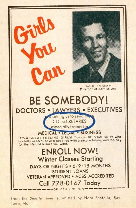 BE SOMEBODY -- Doctors - Lawyers - Executives - Are Asking Us to SEND THEM SECRETARIES!  (Get top pay!)  My generation, kids -- the glass ceiling was set pretty low. Ms Magazine, Funny Vintage Ads, Funny Ads, Old Advertisements, Retro Ads, Old Ads, Magazine Ads, Glass Ceiling, Vintage Humor