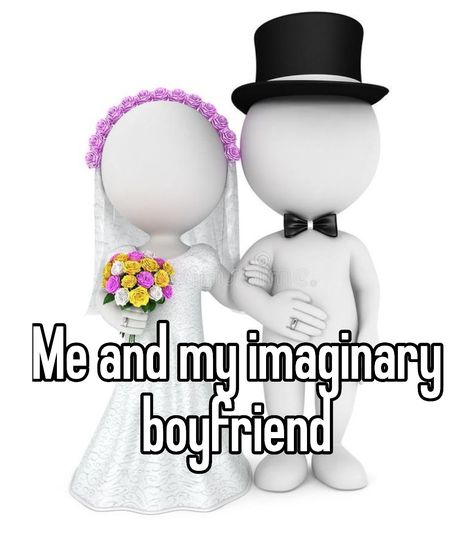 Me and my imaginary bf getting married Me And My Imaginary Boyfriend, Where Is My Boyfriend, I Don't Want A Boyfriend, Boyfriend X Y/n, Imaginary Boyfriend Aesthetic, I Wish I Had A Boyfriend, Obsessive Boyfriend, Boyfriend Whispers, Jokes To Tell Your Boyfriend