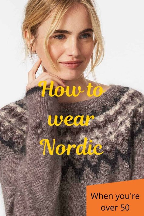 Fairisle and Nordic jumpers.  Here's how to get the silhouette right for those winter walks and fireside chats.  #immotherofthebride #styleover50 #fashionover50 #styleover60 #fashionover60 #brora Mohair Jumpers, Country Walk, Over 50, Winter Walk, 50s Fashion, Nordic Style, Fashion Over 50, 50 %, Jumper