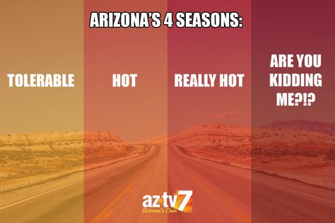 Who says #Arizona doesn't experience the #FourSeasons? #ArizonaWeather #AZTV Arizona Humor, Heat Meme, Heat Quotes, Hot Weather Humor, Raising Arizona, Fall Humor, Summer Humor, Weather Seasons, Northern Arizona