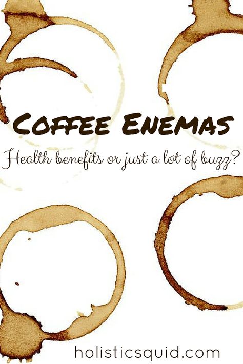 Coffee Enemas: Health Benefits or Just a Lot of Buzz? - Holistic Squid Health Benefits Of Coffee Enemas, Benefits Of Coffee Enemas, Coffee Enemas How To Do A, Enemas Recipes, Healing Gut, What Is Adrenal Fatigue, Coffee Enemas, Nutritional Healing, Gerson Therapy