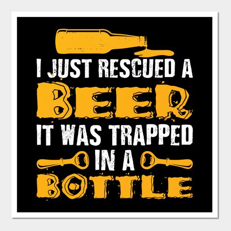 Beer Bottle Wall Art, Beer And Friends Quotes, Beer Quotes Funny Bar Signs, Drinks Wall Art, Alcohol Pics, Craft Beer Quotes, Beer Drinking Quotes, Funny Beer Quotes, Funny Beer Signs