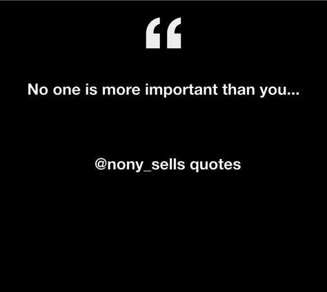 No one is more importent than yourself. Be Me Quotes, Motivation Inspiration, Me Quotes, Quotes, Quick Saves