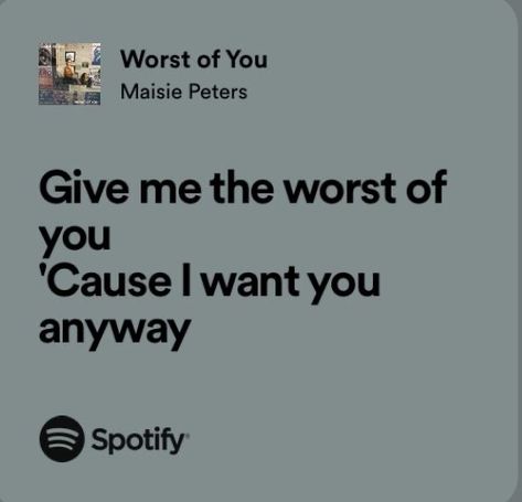 Worst Of You Maisie Peters, Lyrics Snap, Maisie Peters Lyrics, Maisie Peters, Relatable Lyrics, Meaningful Lyrics, Song Lyric Quotes, Spotify Lyrics, Favorite Lyrics