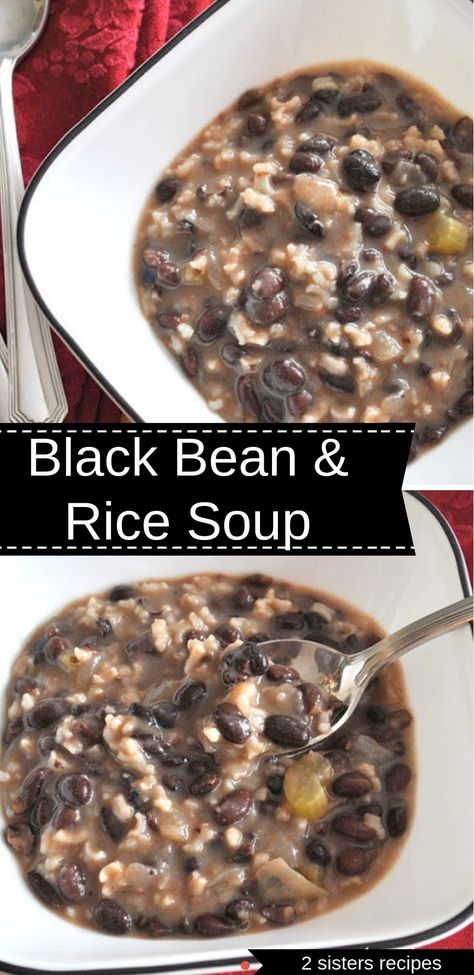 Black Bean and Rice Soup - 2 Sisters Recipes by Anna and Liz Bean And Rice Soup, Black Bean And Rice, Bean And Rice, Bread With Chocolate Chips, Bread With Chocolate, Black Bean Soup Recipe, Rice Soup Recipes, Black Beans And Rice, Vegetable Beef Soup