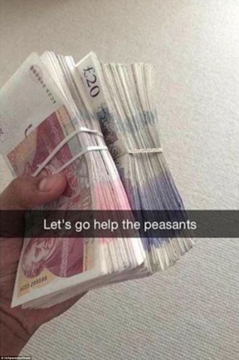 An unnamed individual made an extremely ill-judged comment, perhaps attempting to be charitable, captioning a picture of a wad of £20 notes: 'Let's go help the peasants.' Rich Kids Snapchat, Kids Snapchat, Rich People Problems, Rich Cars, Rich Kids Of Instagram, Spoiled Kids, College Games, College Game Days, Luxury Lifestyle Women