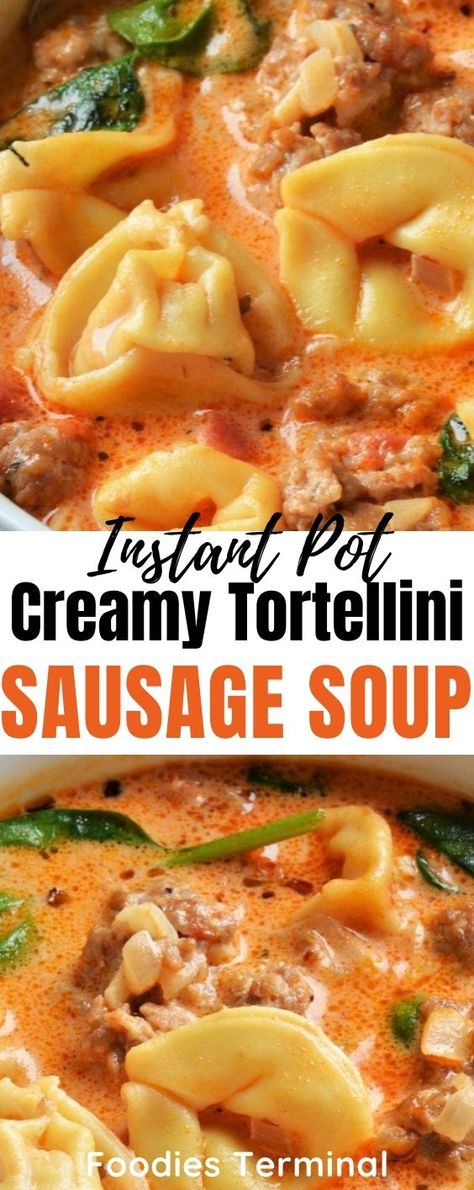 Instant Pot Sausage Tortellini, 3 Cheese Tortellini, Instant Pot Tortellini Soup, Easy Instant Pot Soup, Mini Ravioli, Instant Pot Tortellini, Instapot Soup Recipes, Creamy Sausage Tortellini Soup, Tortellini Soup With Sausage