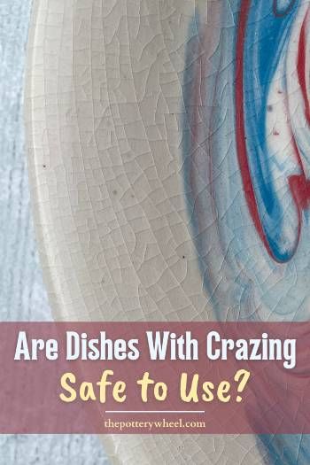 Are Dishes with Crazing Safe to Use?  3 Hazards to Consider Do's And Don'ts, Pottery Classes, Vintage Dishes, Ceramic Pottery, Vintage Charms, Handmade Ceramics, Glaze, Ceramics, Feelings