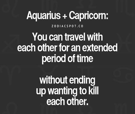 Aquarius X Capricorn, Capricorn X Aquarius, Aquarius Men Love, Aquarius And Capricorn, Capricorn Dates, Aquarius Relationship, Gang Quotes, Aquarius Capricorn, Capricorn Life