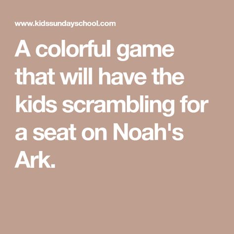 A colorful game that will have the kids scrambling for a seat on Noah's Ark. Noah's Ark Activities For Kids, Games For Sunday School, Noahs Ark Vbs, Noahs Ark Preschool, Noahs Ark Activities, Noahs Ark Craft, Felt Ornaments Christmas, Kids Church Lessons, Sunday School Games