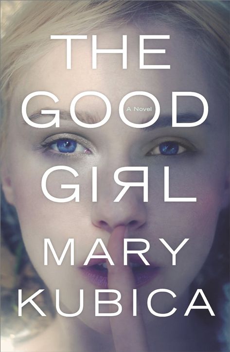 The Good Girl by Mary Kubica Mary Kubica, The Good Girl, Suspense Thriller, Best Novels, Thriller Books, Psychological Thrillers, Plot Twist, Good Girl, Book Girl