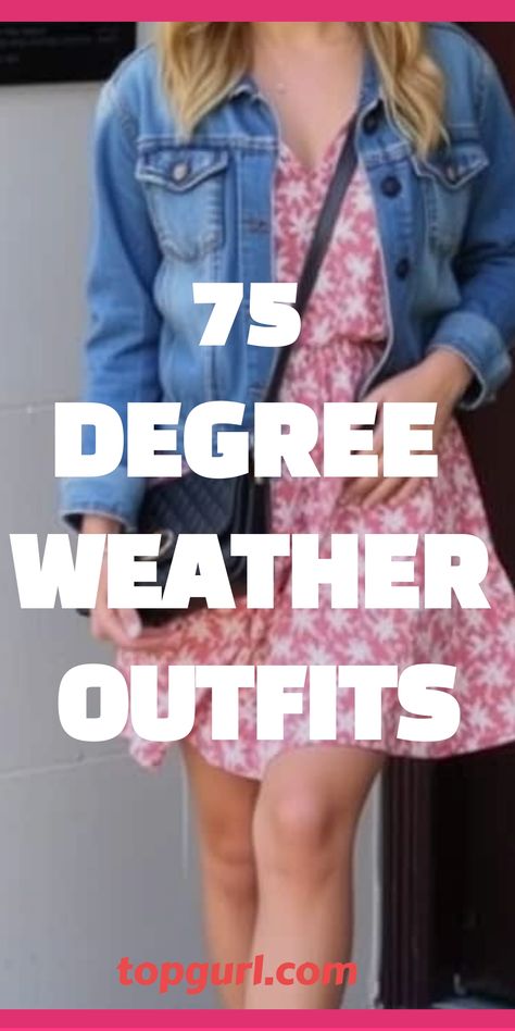 Outfits for 75-Degree Weather What To Wear In 79 Degree Weather, 29 Degree Weather Outfit, 75 Degrees Weather Outfit, 70-80 Degree Weather Outfits, Outfits For 77 Degree Weather, Fall Outfits Texas Weather, Outfits For 78 Degree Weather, 77 Degree Weather Outfit Fall, 70 Degree Beach Weather Outfit