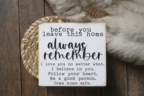 "Before you leave this home always remember sign . ⭐️DETAILS  - Free-standing, perfect for tiered trays, vignettes, desk decor, or any shelf in your home. - Light weight. If you would like to hang on the wall a small piece of mounting tape works perfect. Does not include hanging hardware. - Made from hand selected solid clear pine wood.  ⭐️SIZE Available in 3 sizes Thickness- 3/4\" Love this? Check out our other 350+ mini signs in shop mamasayssigns.etsy.com" Before You Leave This House Sign, Sign For Family, Home Entryway, Always Remember Me, Handmade Wood Signs, You Left, Outdoor Signs, Wall Art Gift, Gift For Family