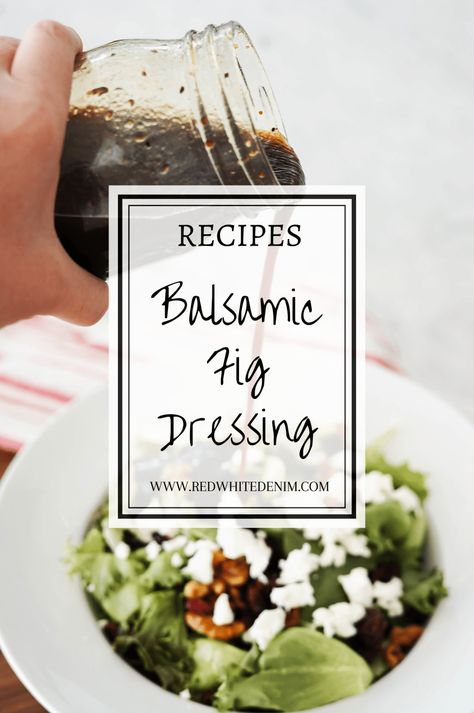 Fig Salad Dressing, Fig Salad Recipes, Fig Dressing, Fig Balsamic Vinegar, Balsamic Dressing Recipe, Vinaigrette Dressing Recipe, Vinegar Salad Dressing, Fig Salad, Salad With Balsamic Dressing