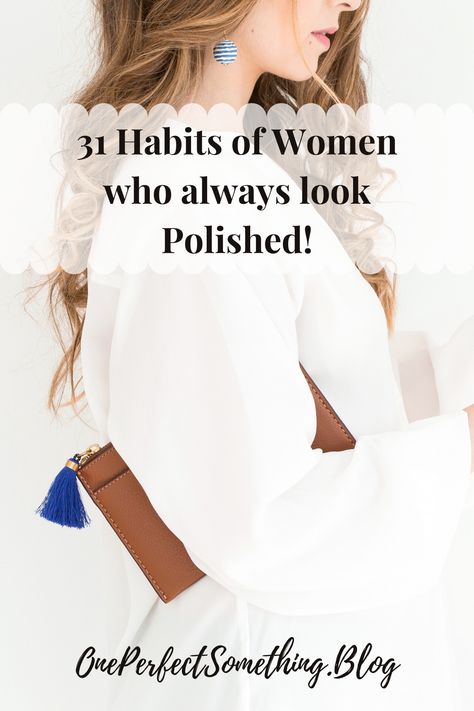 Look Polished Everyday with these 31 Simple Habits! #polishedlook #over40blog #over40lifestyle Professional Outfits Women Classy, Well Dressed Women Classy, Simple Classy Outfits, Womens Style Inspiration, Creating New Habits, Classic Couples, Habits Of Successful Women, Every Day Outfits, Habits And Routines