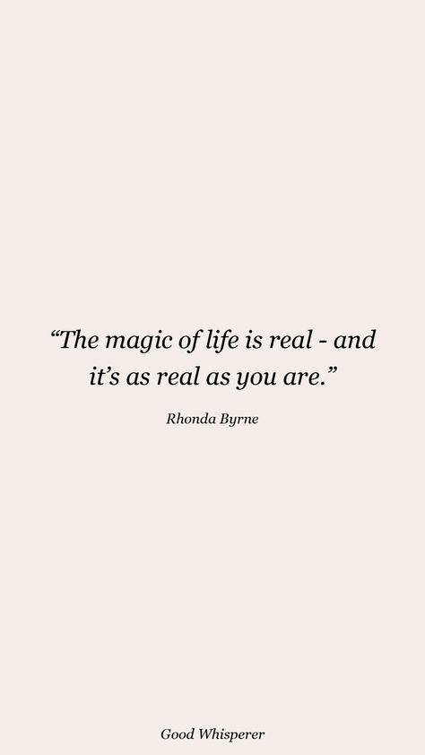 The magic of life is real - and it's as real as you are. The Magic Rhonda Byrne, Rhonda Byrne Quotes, Rhonda Byrne, The Magic, Life Is, Vision Board, Quotes