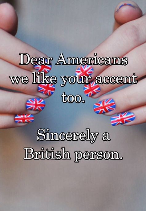 I've always wondered what the British think of our accent. Crock Pot Potato Soup, British Person, Crock Pot Potato, Potato Soup Recipe, Whisper App, Paula Deen, Potato Soup, Whisper Confessions, Faith In Humanity