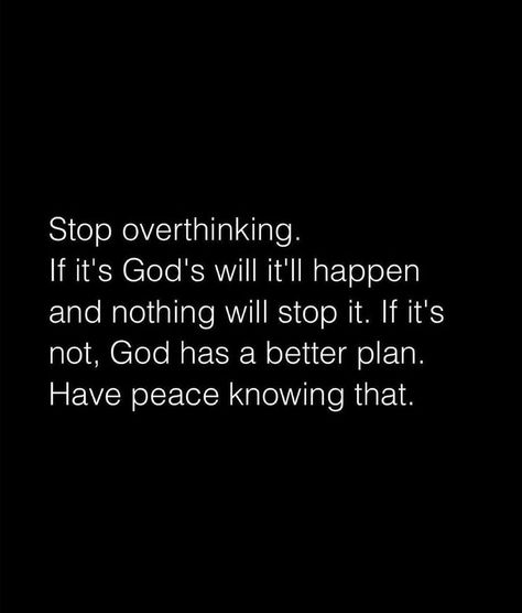 Over Thinking Quotes, Encouraging Bible Quotes, Deep Quotes That Make You Think, Stop Overthinking, Relationship Advice Quotes, Encouraging Quotes, Thinking Quotes, Wise Words Quotes, Bible Quotes Prayer