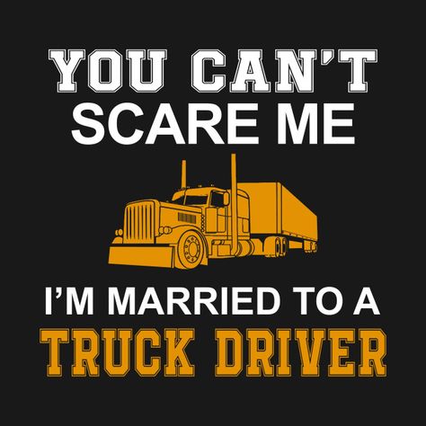 Road Rage Humor, Trucking Quotes, Truckers Girlfriend, Truck Driver Quotes, Trucker Wife, Truck Driver Wife, Trucker Quotes, Female Trucks, Truck Living