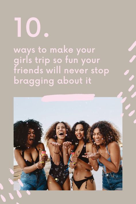 four friends at the beach having fun with the title: 10 ways to make your girls trip so fun your friends will never stop bragging about it Stop Bragging, Girlfriend Trips, Girls Weekend Getaway, Friends Travel, Girls Getaway, Weekend Fun, Girls Weekend, Unique Things, Weekend Getaway