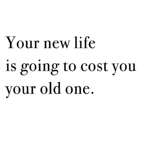 Your new life is going to cost you your old one. Quotes Mind, The Garden Of Words, Quotes Thoughts, Toxic People, Old Ones, Woman Quotes, The Words, Positive Affirmations, Short Curly